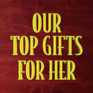 Top Gifts For Her